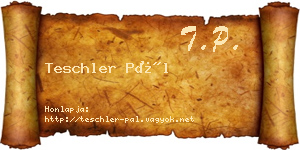 Teschler Pál névjegykártya